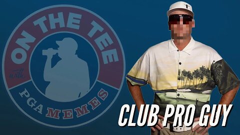 Club Pro Guy | On The Tee w/ PGA Memes