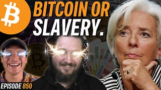 Why Europe Will Eventually Try to Ban Bitcoin | EP 850