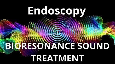 Endoscopy _ Sound therapy session _ Sounds of nature
