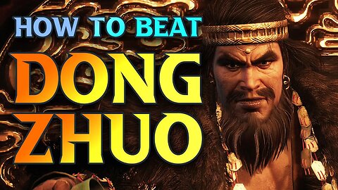 How To Beat Dong Zhuo - Wo Long: Fallen Dynasty