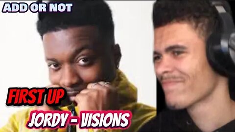 THIS IS ADD OR NOT!!! FIRST UP JORDY - VISIONS
