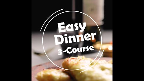 Easy Dinner 3-Course 🔥 | Easy | Tasty | Simple | Recipe