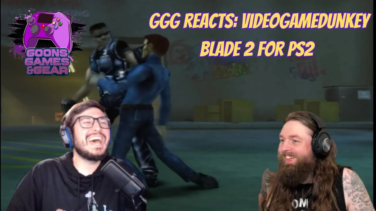 Videogamedunkey GGG Reacts: Blade 2 For PS2 @videogamedunkey