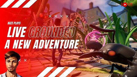 Grounded A new Adventure | Join Kaze & His Friends for the Adventure | @AstaPlaysOG @zishanali6823