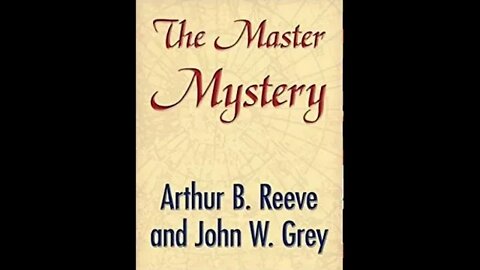 The Master Mystery by Arthur B. Reeve and John W. Grey - Audiobook