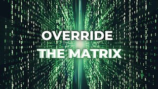 Override the Matrix 🤯