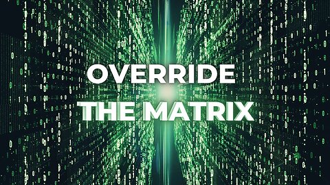 Override the Matrix 🤯