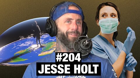 Jesse Holt Is Back To Talk Prostates & Flat Earth | Episode #204