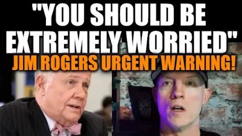 YOU SHOULD BE WORRIED! JIM ROGERS ISSUES DIRE ECONOMIC WARNING, BANKS WILL FAIL, MONEY WILL BE GONE