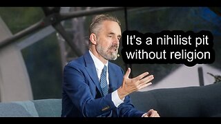You end up in a nihilist "pit" without religion - Jordan Peterson