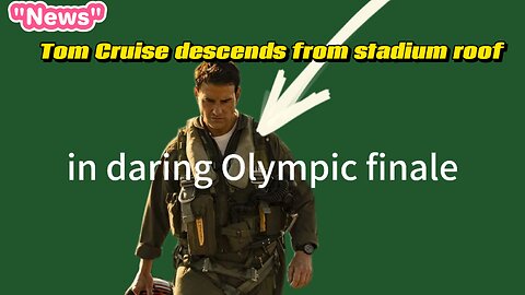 Tom Cruise descends from stadium roof in daring Olympic finale