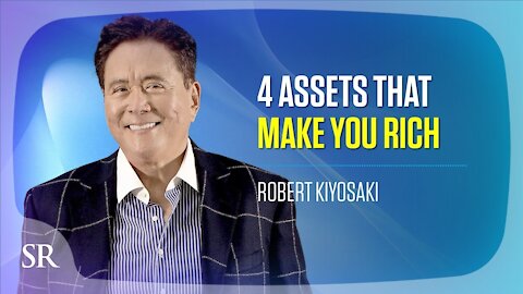 4 Assets That Make You Rich | Robert Kiyosaki