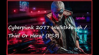 Cyberpunk 2077 Walkthrough / Thief Or Hero? (PS5)