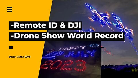 Remote ID DJI Drone Compliance, Drone Light Show Guinness Record