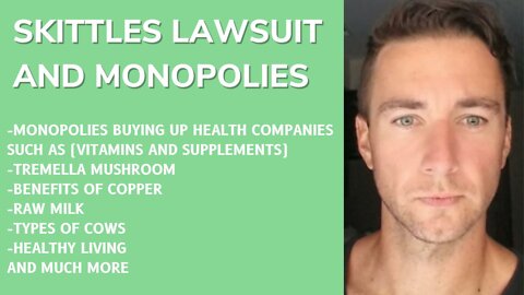 Skittles lawsuit, monopolies on health supplements, pasteurization, and more