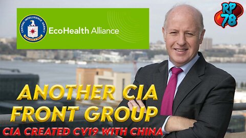 Peter Daszak's EcoHealth Alliance - CIA Front Created Covid 19