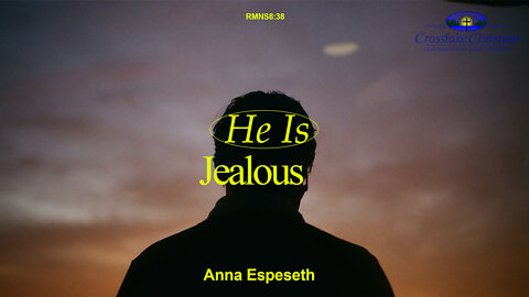 He Is Jealous - 6/19/22