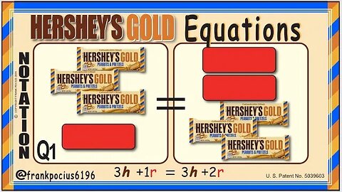 Q_NOTATION_HERSHEY'S GOLD 3h+1r=3h+2r _ SOLVING BASIC EQUATIONS _ SOLVING BASIC WORD PROBLEMS