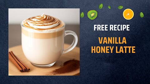 Free Vanilla Honey Latte Recipe☕🍯🌼