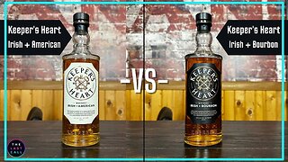 Keeper’s Heart Irish + American VS Keeper’s Heart Irish + Bourbon Comparisons!