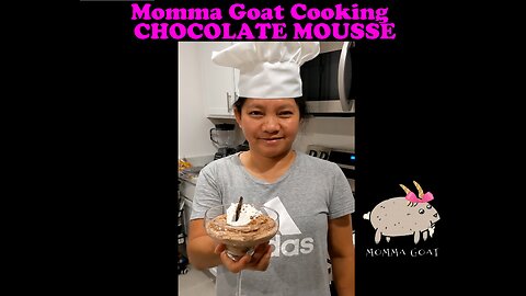 Momma Goat Cooking - Chocolate Mousse - The Foamiest Around