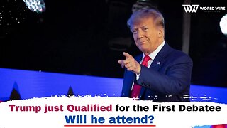 Trump Just Qualified For The First Debate. Will He Attend?-World-Wire