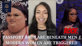 Passport Bros are Beneath Men | Modern Women are Triggered