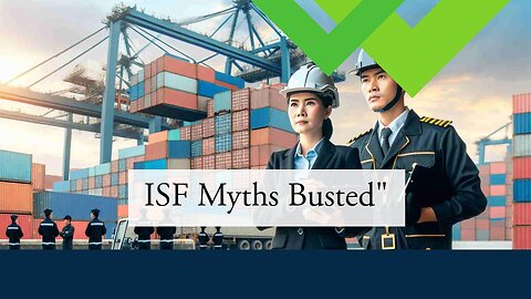 Addressing Misunderstandings Surrounding ISF Compliance