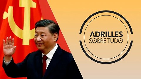 ADRILLES SOBRE TUDO #10 - GRUPOS SÃO FINANCIADOS PELO PARTIDO COMUNISTA DA CHINA.