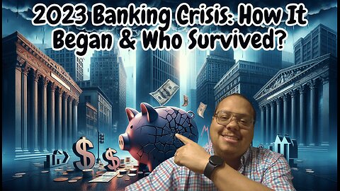 2023 Banking Crisis Explained: Causes, Effects, and Lessons Learned