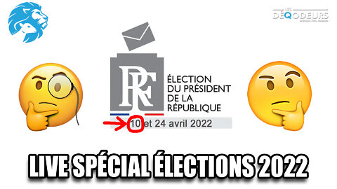 Live Spécial Élections 2022 (10 Avril)