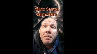 Silvio Santos vai morrer?