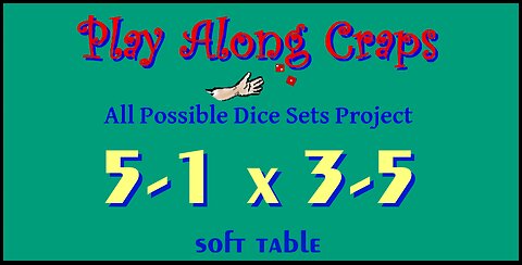 5-1x3-5 Dice Set at Soft Table