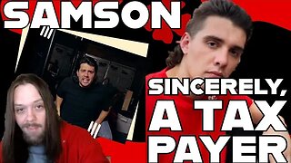 Samson - "Sincerely A Tax Payer" Reaction