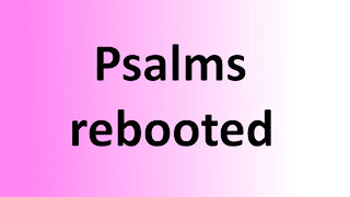 Short Bible Study - Psalms Rebooted