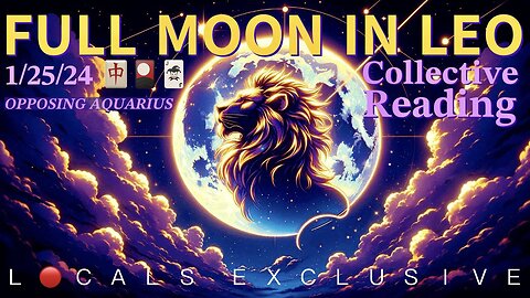 Full Moon 🌕 in Leo 1/25/24 🃏🎴🀄️ Collective Reading — Feat. Darius J. Wright [Segment] | L🔴CALS EXCLUSIVE (PREVIEW ONLY)