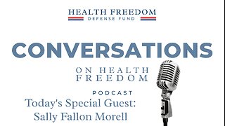 Conversations on Health Freedom with Sally Fallon Morell