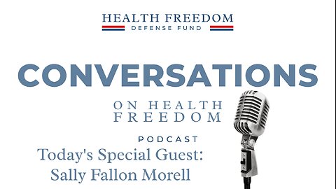 Conversations on Health Freedom with Sally Fallon Morell