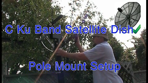 Setting up a C Ku Band Satellite Dish Part 1 Pole Mount Setup