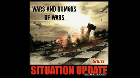 SITUATION UPDATE 5/17/22: WHITE INTEL, EVENT COMING, NWO AGENDA 21, DURHAM SUSSMAN UPDATE AND MORE.