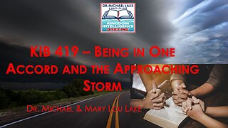 KIB 419 – Being in One Accord and the Coming Storm