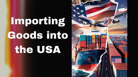 Getting Started with Importing Goods into the USA
