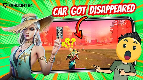 THE CAR GOT DISAPPEARED | FARLIGHT 84 FUNNY GAMEPLAY
