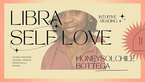 LIBRA SELF LOVE | INTUITIVE READING 🔮| HONEYSOLCHILE BOTTEGA 🧘🏾‍♀️ #tarot #libra