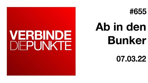 Verbinde die Punkte #655 - Ab in den Bunker (07.03.2022)