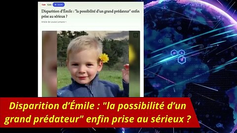 Disparition d’Émile : "la possibilité d’un grand prédateur" enfin prise au sérieux ?
