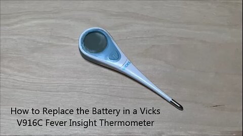 How to Replace the Battery in a Vicks V916C Fever Insight Thermometer