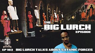 GC: "The Big Lurch EP" Lurch Talk's about Satanic Forces That.....