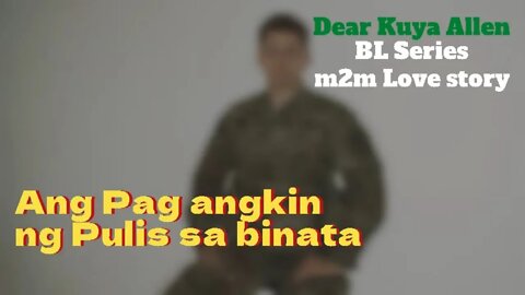 Nang Makitulog si Sarhento Lacsamana *3 | Dear Kuya Allen | BL Series short Story