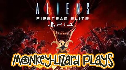 MoNKeY-LiZaRD plays Aliens: Fireteam Elite